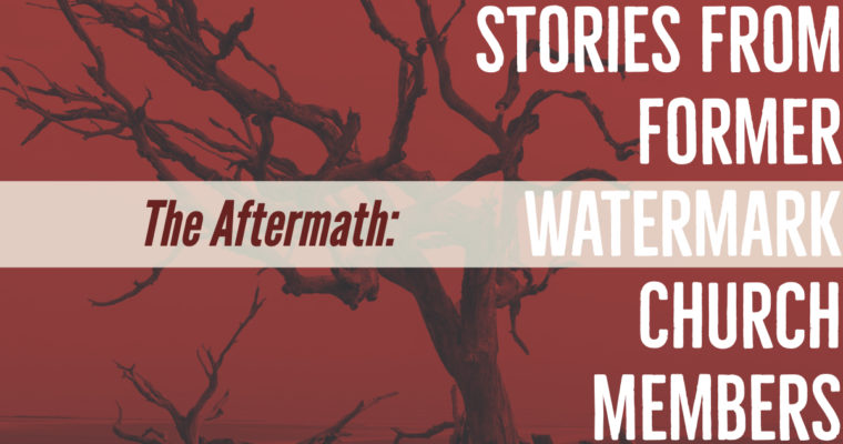 The Aftermath: Stories from Former Watermark Church Members