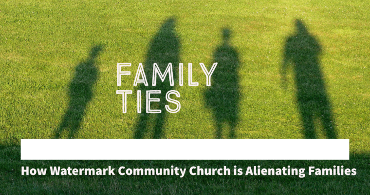 Family Ties: How Watermark Community Church is Alienating Families