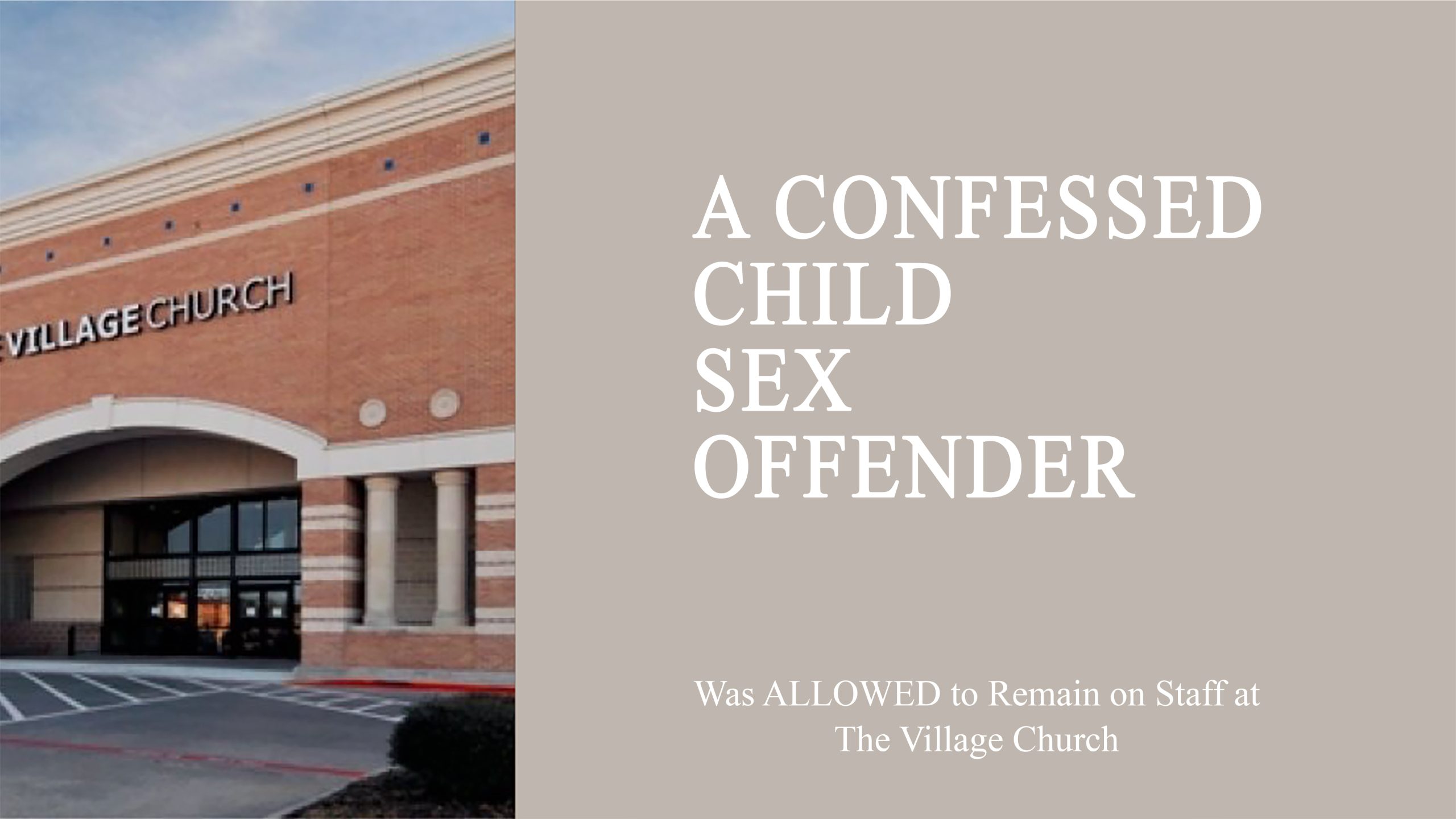 A Confessed Child Sex Offender Was Allowed to Remain on Staff at The Village Church